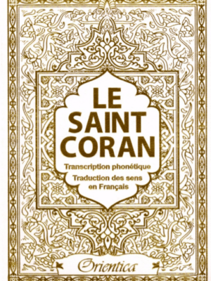 Le Saint Coran : arabe-français-phonétique – Transcription en caractères latins et traduction des sens en français – Couleur blanc doré